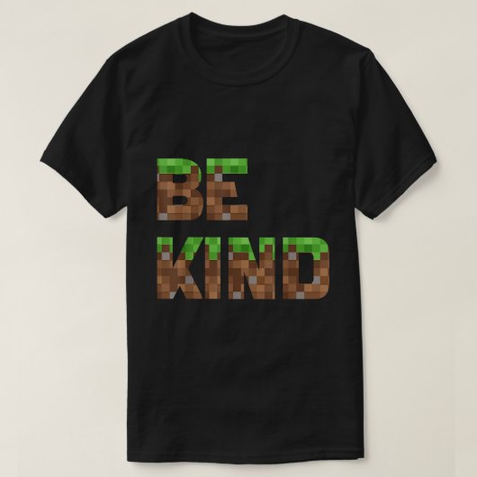 Be Kind Pixel Style Video Game Shirt (Design voorkant)