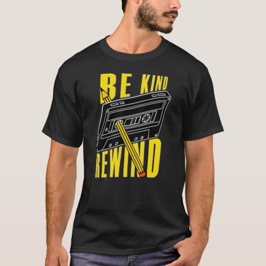 Be kind rewind t-shirt (Voorkant)
