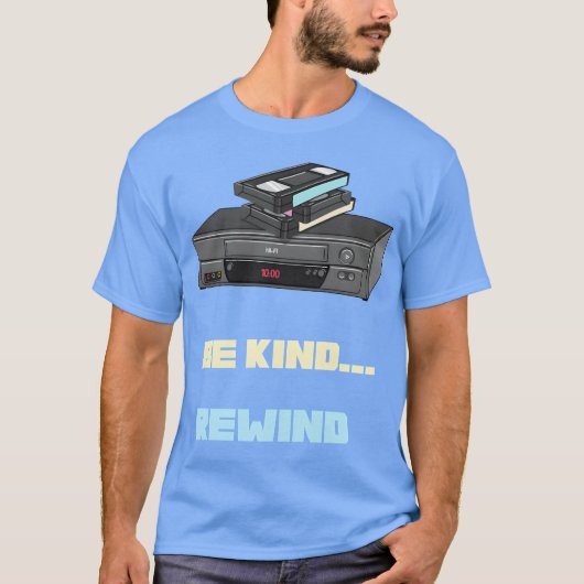 Be Kind Rewind VHS Nostalgie cadeau T-shirt (Voorkant)
