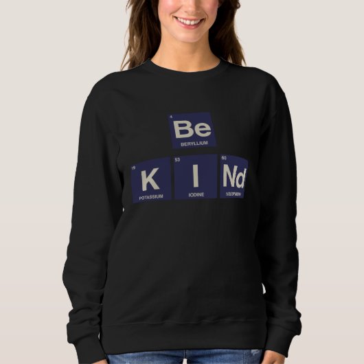 Be Kind Science  Periodic Table of Elements Trui (Voorkant)