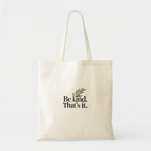 Be Kind That’s It Tote | Positive Quote Minimalist Tote Bag (Voorkant)