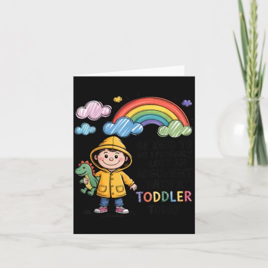 Be Kind To Me I Probably Lost An Argument With A T Kaart (Voorkant)