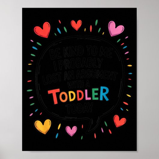 Be Kind To Me I Probably Lost An Argument With A T Poster (Voorkant)