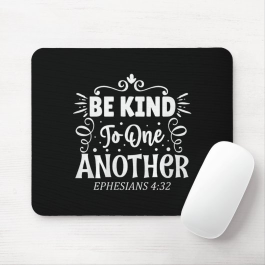 Be Kind To One Another Ephesians 4_32 Premium Tri- Muismat (Met muis)