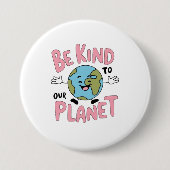 Be Kind to Our Planet 💚 Ronde Button 7,6 Cm (Voorkant)