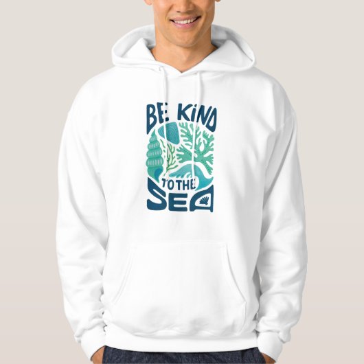 Be Kind to the Sea – Ocean Conservation Eco Design Hoodie (Voorkant)