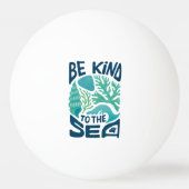 Be Kind to the Sea – Ocean Conservation Eco Design Pingpongbal (Voorkant)