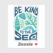 Be Kind to the Sea – Ocean Conservation Eco Design Sticker (Vel)