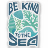 Be Kind to the Sea – Ocean Conservation Eco Design Sticker (Voorkant)