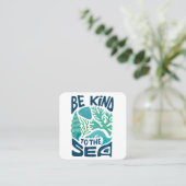 Be Kind to the Sea – Ocean Conservation Eco Design Vierkante Visitekaartje (Staand voorkant)