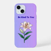 Be Kind To You Lily Self-Care Phone Case iPhone 15 Case (Achterkant)