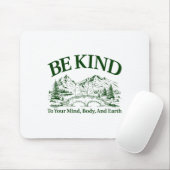 Be Kind To Your Mind Body And Earth Motivation Muismat (Met muis)