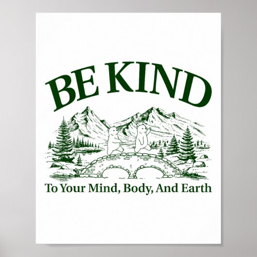 Be Kind To Your Mind Body And Earth Motivation  Poster (Voorkant)