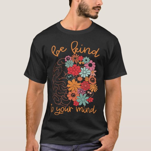 Be Kind To Your Mind Brain Cute Flowers Groovy Men T-shirt (Voorkant)
