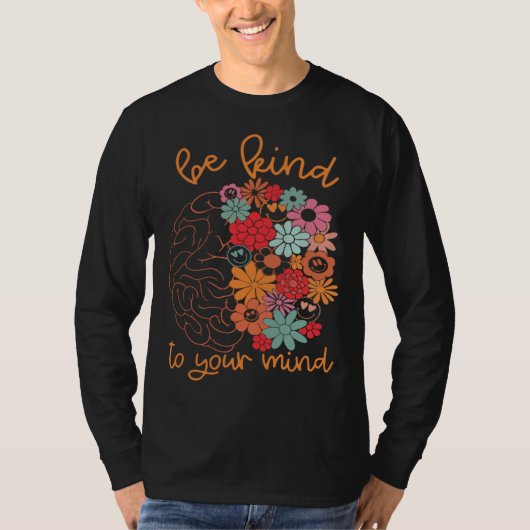 Be Kind To Your Mind Brain Cute Flowers Groovy Men T-shirt (Voorkant)