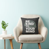 Be Kind To Your Mind - Calm Pillow Kussen (Stoel)