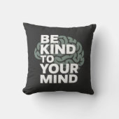 Be Kind To Your Mind - Calm Pillow Kussen (Voorkant)