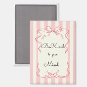 “Be Kind to Your Mind” Fridge Magnet (Voorkant / Achterkant)