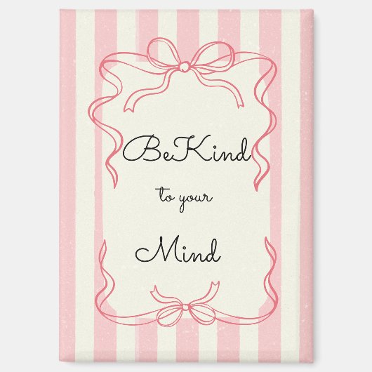 “Be Kind to Your Mind” Fridge Magnet (Voorkant)