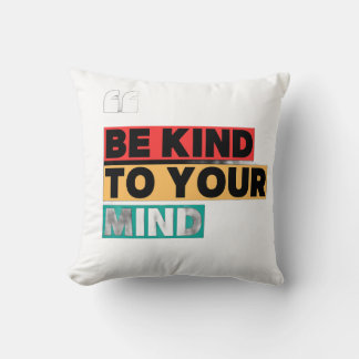 Be Kind to Your Mind - Health Awareness pillows Kussen