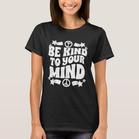 Be Kind To Your Mind Inspirational Self Love Sprea T-shirt (Voorkant)