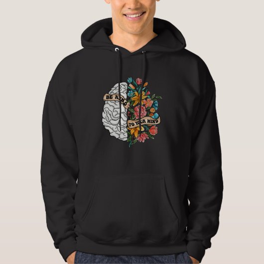 Be Kind To Your Mind Mental Health Awareness Brain Hoodie (Voorkant)