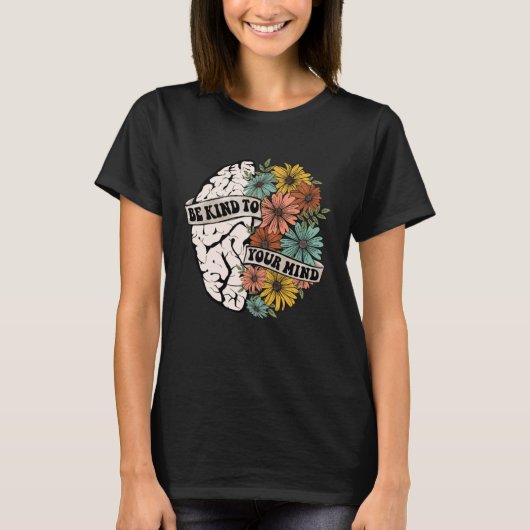 Be Kind To Your Mind Mental Health Awareness Brain T-shirt (Voorkant)