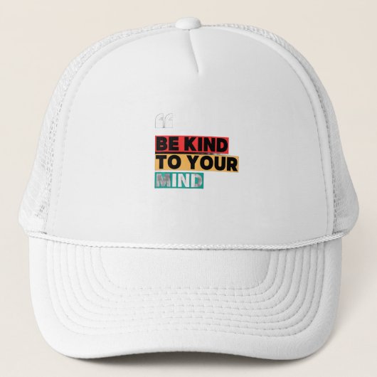 Be Kind to Your Mind – Mental Health Awareness Cap Trucker Pet (Voorkant)