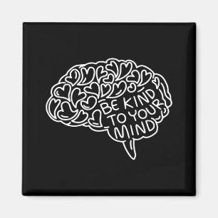 Be Kind To Your Mind Mental Health Awareness Heart Magneet