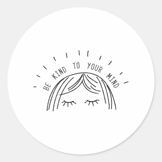 Be Kind To Your Mind Mental Health Awareness Ronde Sticker (Voorkant)