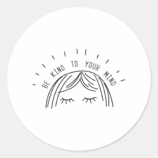 Be Kind To Your Mind Mental Health Awareness Ronde Sticker