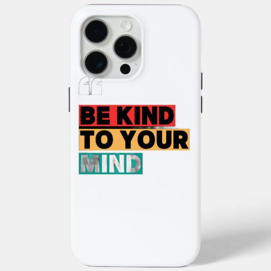 Be Kind to Your Mind - Motivational iPhone 15 Pro  Case-Mate iPhone Case (Achterkant)