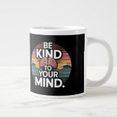 Be Kind to Your Mind Mug - Mental Health Day Grote Koffiekop (Rechts)