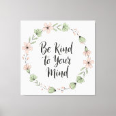 Be Kind to Your Mind – Pastel Floral Canvas Wall A (Voorkant)