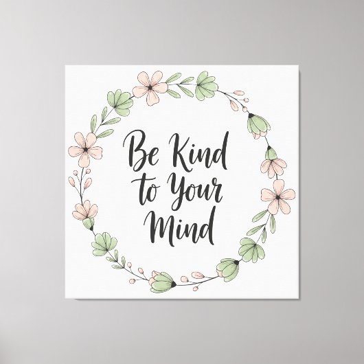 Be Kind to Your Mind – Pastel Floral Canvas Wall A (Voorkant)