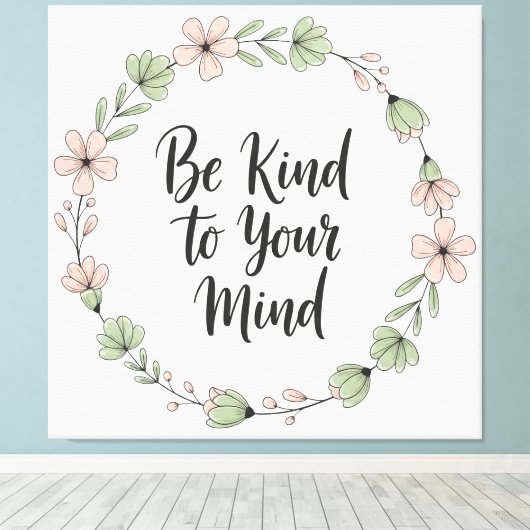 Be Kind to Your Mind – Pastel Floral Canvas Wall A (Insitu (Houten vloer))
