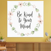 Be Kind to Your Mind – Pastel Floral Canvas Wall A (Insitu (Woonkamer))