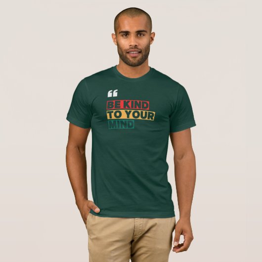 Be kind to your mind t-shirt (Voorkant volledig)