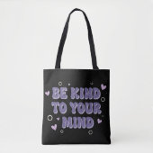 Be Kind To Your Mind  Tote Bag (Voorkant)