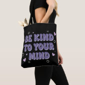 Be Kind To Your Mind  Tote Bag (Dichtbij)