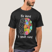 Be Kind To Your Mind  Women Mental Health Awarenes T-shirt (Voorkant)