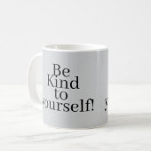 Be Kind to yourself! Koffiemok (Voorkant links)