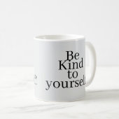 Be Kind to yourself! Koffiemok (Voorkant rechts)