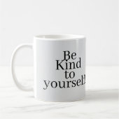 Be Kind to yourself! Koffiemok (Links)