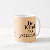 Be Kind to yourself! Koffiemok (Voorkant rechts)