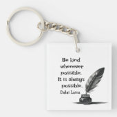 Be kind whenever possible, It is always possible Sleutelhanger (voorkant)
