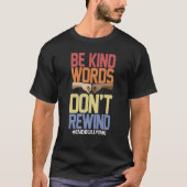 Be Kind Words Don't Rewind Women Stop Bullying Awa T-shirt (Voorkant)
