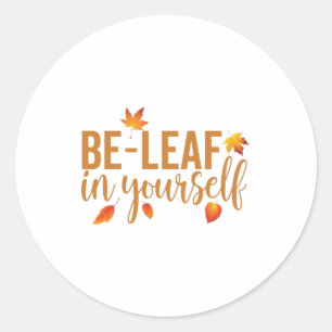 Be-Leaf in jezelf - Grappig Inspirerend Gezegde Ronde Sticker