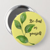 Be-leaf in jezelf knop ronde button 4,0 cm (Voorkant /achterkant)