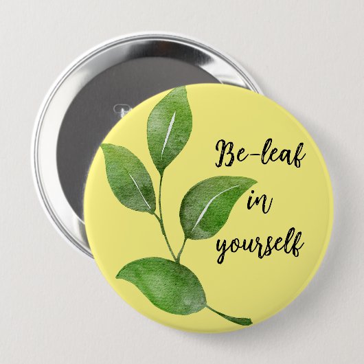 Be-leaf in jezelf knop ronde button 4,0 cm (Voorkant /achterkant)